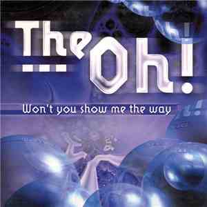 The Oh! - Won't You Show Me The Way