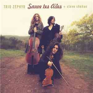 Trio Zéphyr - Sauve Tes Ailes
