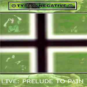Type O Negative - Live: Prelude To Pain