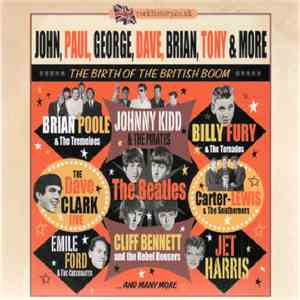 Various - John, Paul, George, Dave, Brian, Tony & More...The Birth Of The British Boom