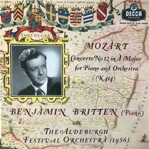 Wolfgang Amadeus Mozart, Benjamin Britten With The Aldeburgh Festival Orchestra - Concerto No. 12 In A Major For Piano And Orchestra (K.414)