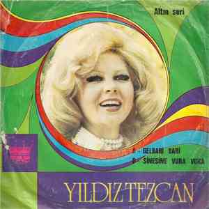Yıldız Tezcan - Gel Bari Bari / Sinesine Vura Vura