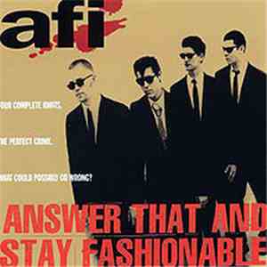 AFI - Answer That And Stay Fashionable