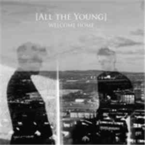All The Young - Welcome Home