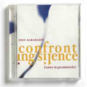 Žarko Hajdarhodžić, Edin Karamazov - Confronting Silence