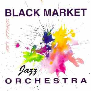Black Market Jazz Orchestra - Art Attack