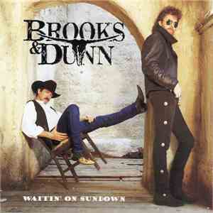Brooks & Dunn -  Waitin' On Sundown