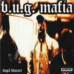 B.U.G. Mafia - După Blocuri & Romania
