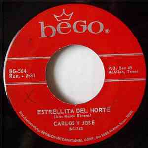 Carlos Y Jose - Estrellita Del Norte / Tres Viudas Solas