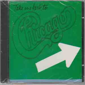 Chicago - Take Me Back To Chicago