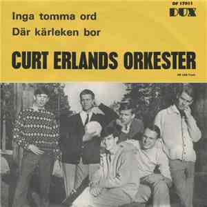 Curt Erlands Orkester - Inga Tomma Ord / Där Kärleken Bor