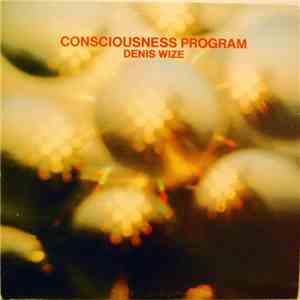 Denis Wize - Consciousness Program