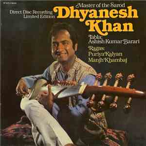 Dhyanesh Khan - Master Of The Sarod