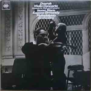 Dvořák - The Philadelphia Orchestra, Isaac Stern, Eugene Ormandy - Violin Concerto / Romance For Violin And Orchestra Op. 53