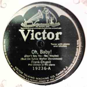 Frank Crumit - Oh, Baby! (Don't Say No - Say Maybe) / Sweet Alice