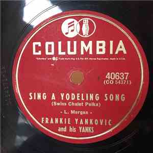 Frankie Yankovic & His Yanks - Sing A Yodeling Song / The One Note Polka