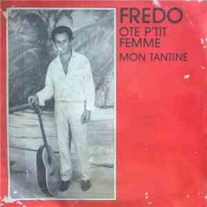 Fredo - Oté P'tit Femme / Mon Tantine
