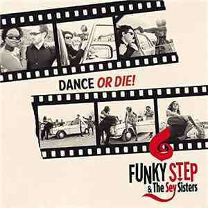 Funkystep & The Sey Sisters - Dance Or Die!