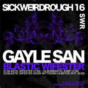 Gayle San - Blastic Wifester