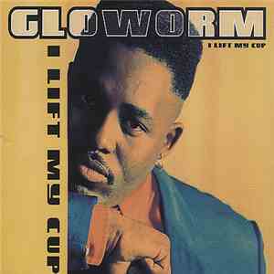Gloworm - I Lift My Cup