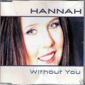 Hannah  - Without You