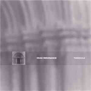 Head Resonance - Threshold