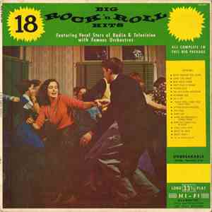 Jimmy Breedlove, Delbert Barker, The Limelighters, Art Rouse, Clarence Follett, Ollie Jones, The Cues, Eileen Scott, Dick Warren - 18 Big Rock 'N' Roll Hits