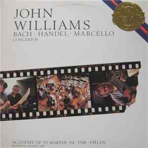 John Williams  / Bach, Handel, Marcello, Academy Of St. Martin-In-The-Fields, Kenneth Sillito - Concertos