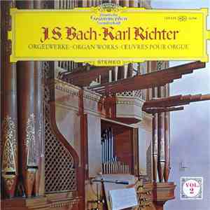 J.S. Bach - Karl Richter - Orgelwerke, Organ Works, Œuvres Pour Orgue Vol. 2