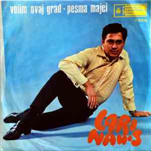 Lari Nanos - Volim Ovaj Grad / Pesma Majci
