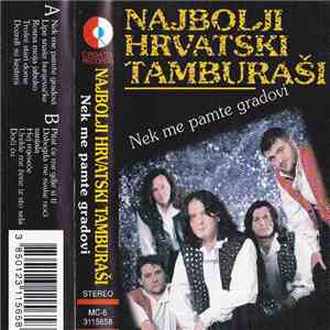 Najbolji Hrvatski Tamburaši - Nek Me Pamte Gradovi