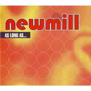 Newmill - As Long As...
