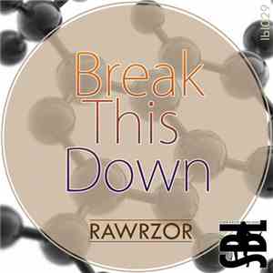 Rawrzor - Break This Down
