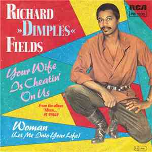 Richard 'Dimples' Fields - Your Wife Is Cheatin' On Us