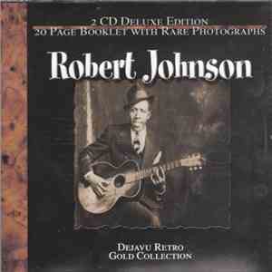 Robert Johnson - The Gold Collection: 40 Classic Performances
