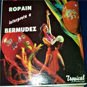 Ropain - Ropain Interpreta A Bermudez