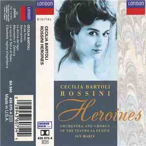Rossini - Cecilia Bartoli, Orchestra And Chorus Of The Teatro La Fenice, Ion Marin - Heroines