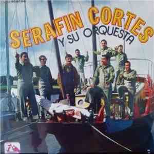 Serafin Cortes Y Su Orquesta - Serafin Cortes Y Su Orquesta