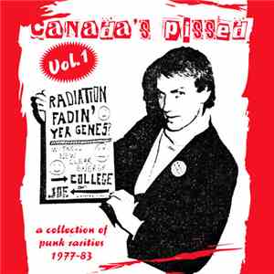 Various - Canada's Pissed Vol.1 - A Collection Of Punk Rarities 1977-83