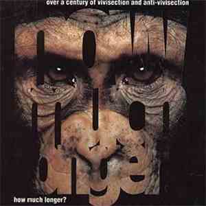Various - (Over A Century Of Vivisection And Anti-Vivisection) How Much Longer?
