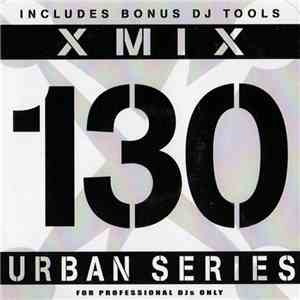Various - X-Mix Urban Series Issue 130