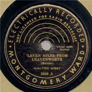 Walton West - 'Leven Miles From Leavenworth / When A Boy From The Mountain (Weds A Girl From The Valley)
