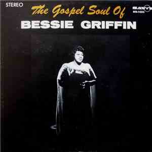Bessie Griffin - The Gospel Soul Of Bessie Griffin