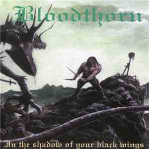 Bloodthorn - In The Shadow Of Your Black Wings