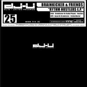 Brainkicker - Brainkicker & Friends - Rythm Hustlers E.P.