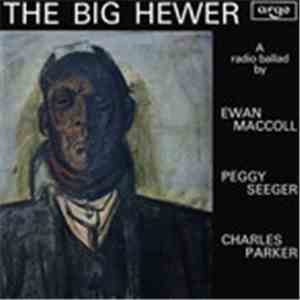 Charles Parker  & Ewan MacColl - The Big Hewer - A Radio Ballad