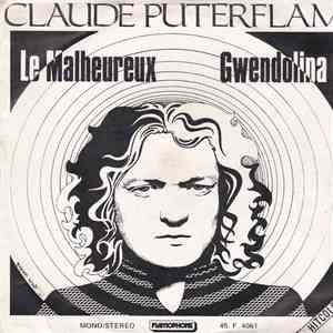Claude Puterflam - Le Malheureux / Gwendolina
