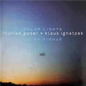 Florian Poser + Klaus Ignatzek - Polar Lights