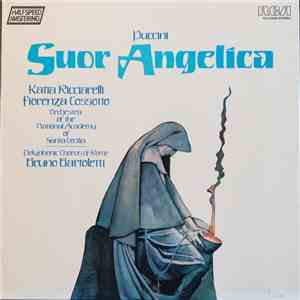 Giacomo Puccini - Katia Ricciarelli, Fiorenza Cossotto, Orchestra dell'Accademia Nazionale di Santa Cecilia, Coro Polifonico Di Roma, Bruno Bartoletti - Suor Angelica