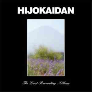 Hijokaidan - The Last Recording Album